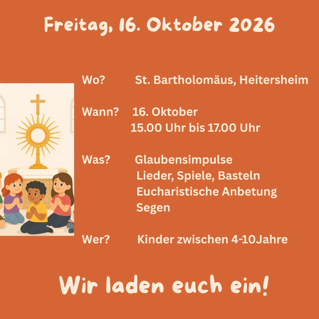 Quelle: Kirchengemeinde Breisgau-Markgräflerland/Gebetsinitiative für geistliche Berufe der Erzdiözese Freiburg Zeit mit Jesus - Anbetung für Kinder - Heitersheim