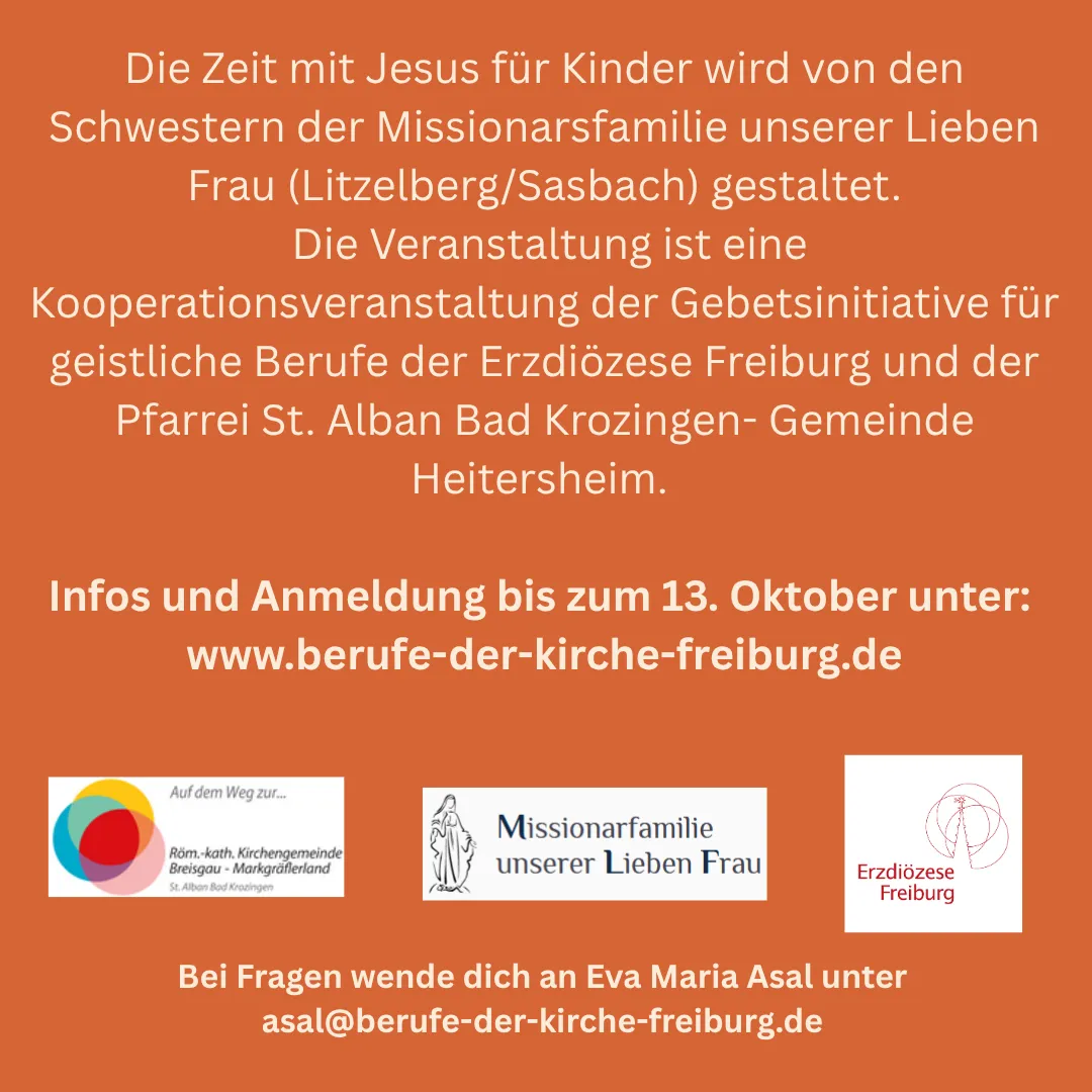 Quelle: Kirchengemeinde Breisgau-Markgräflerland/Gebetsinitiative für geistliche Berufe der Erzdiözese Freiburg Zeit mit Jesus - Anbetung für Kinder - Heitersheim