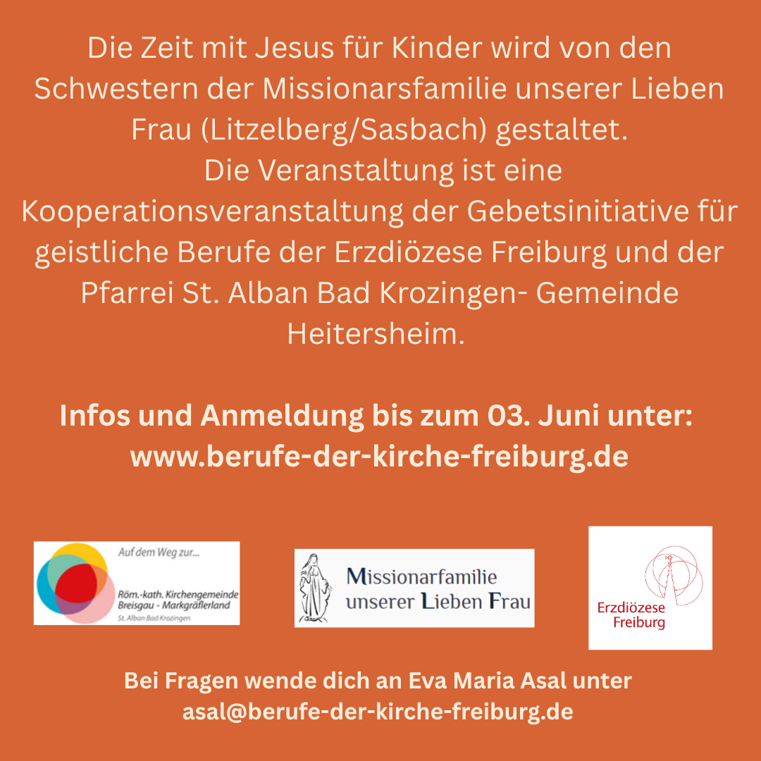 Quelle: Kirchengemeinde Breisgau-Markgräflerland/Gebetsinitiative für geistliche Berufe der Erzdiözese Freiburg Zeit mit Jesus - Anbetung für Kinder - Heitersheim